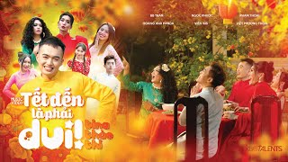 Tết đến là phải dui