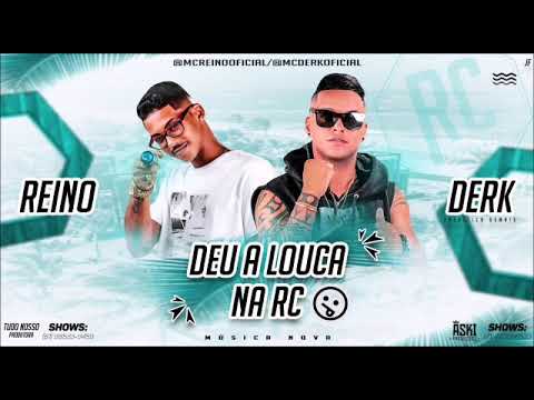 MC REINO E MC DERK - DEU A LOUÇA NA RC - LANÇAMENTO 2019