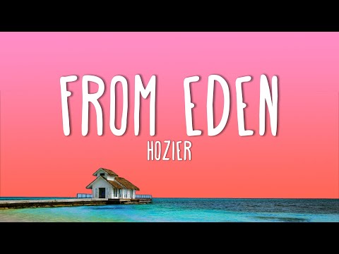 Hozier - From Eden (Lyrics)