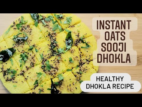 Instant Oats Sooji Dhokla | Healthy Oats Dhokla Recipe