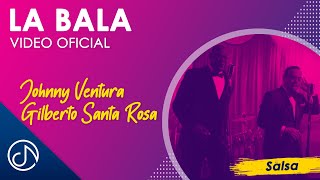 La BALA 🎯 - Johnny Ventura feat Gilberto Santa Rosa [Video Oficial]