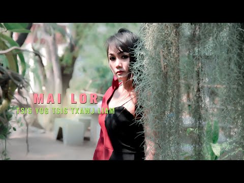 Mai Lor - Tsis yog tsis txawj liam (Full Song | Nkauj Tawm Tshiab) 2020/03/19