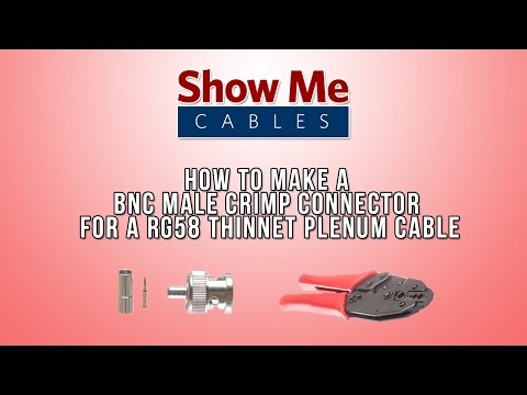 How to Make a  BNC Male Crimp Connector for RG58 Thinnet Plenum cable #321