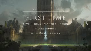 Seven Lions, SLANDER &amp; Dabin feat. Dylan Matthew - First Time (NGHTMRE Remix) [Ophelia Records]