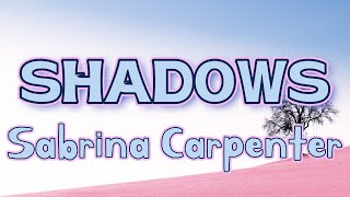 Sabrina Carpenter - Shadows | Lyric Video