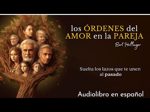 Los ÓRDENES del AMOR en las parejas / Constelaciones familiares 🧘‍♂️ Berth Hellinger