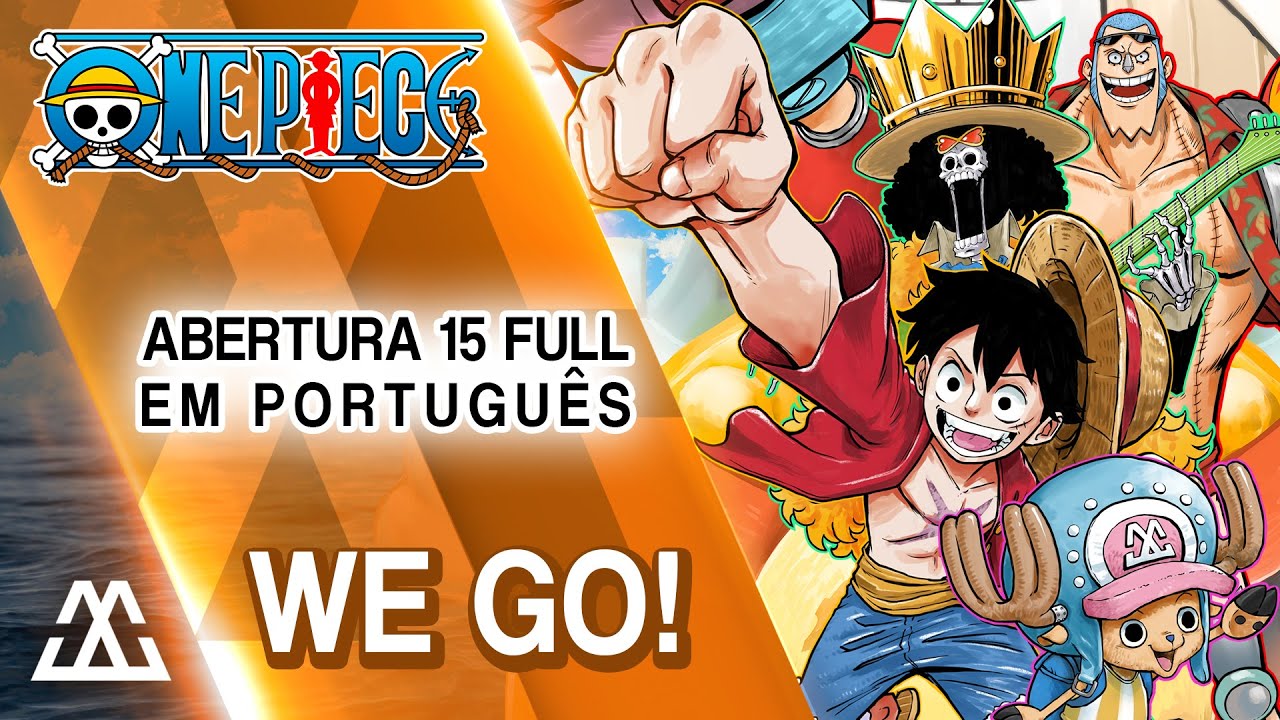 ONE PIECE Abertura 15 Completa em Português - We Go (PT-BR)