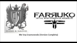 Chino y Nacho Ft  Farruko Me Voy Enamorando [Version Completa] Letra En La Descripcion