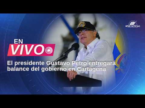 El presidente Gustavo Petro, entrega balance del gobierno en Bolívar, Caribe y Colombia, Cartagena.