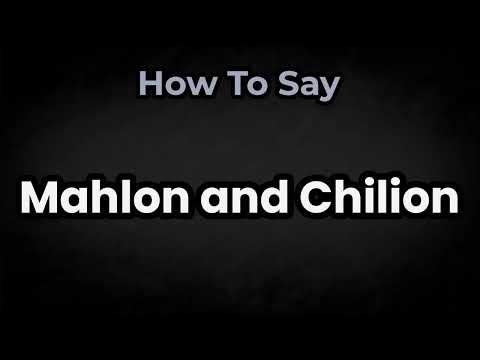 How To Pronounce Mahlon and Chilion? (CORRECTLY) Meaning & Pronunciation
