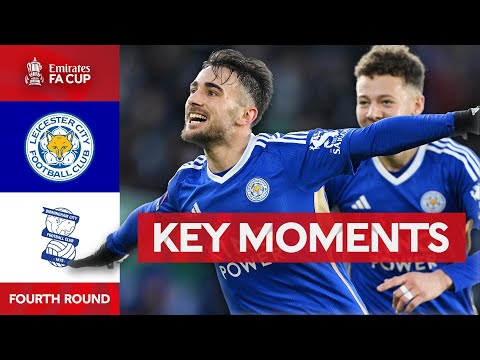 Leicester City v Birmingham City | Key Moments | Fourth Round | Emirates FA Cup 2023-24