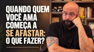 COMO LIDAR COM O DISTANCIAMENTO AFETIVO DE QUEM VOCÊ AMA