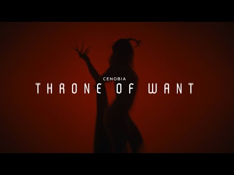 CENOBIA - THRONE OF WANT