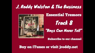 Boys Can Never Tell - Track 8 - Essential Tremors - J  Roddy Walston & The Business