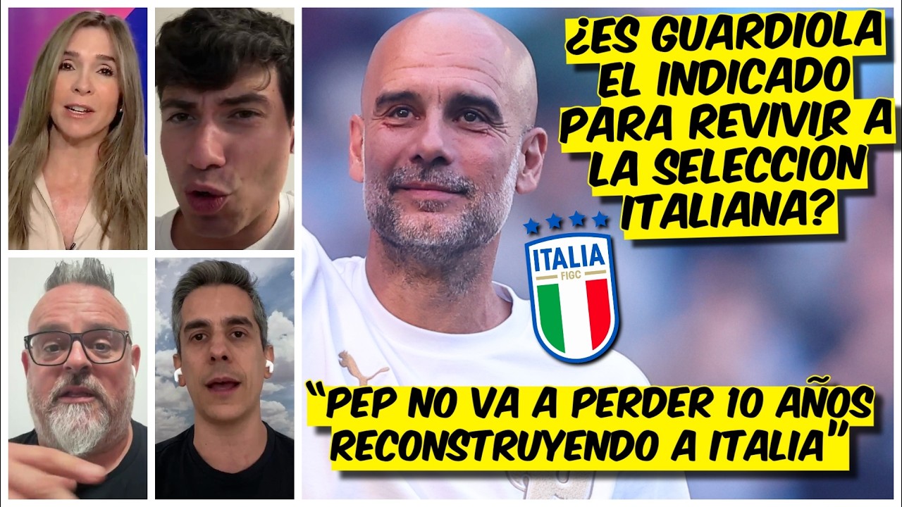 ITALIA lo quiere PERO PEP GUARDIOLA NO es un DT para RECONSTRUIR a una selección | Exclusivos