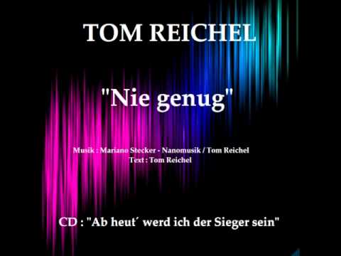 Tom Reichel - Nie genug