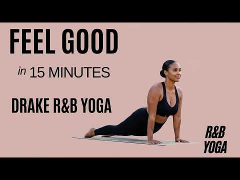  15 Min Feel Good Yoga Flow | Drake R&B Yoga