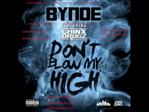Don't Blow My High - Bynoe Ft. Chinx Drugz - OfficialPRA