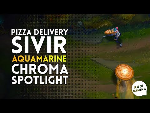 PIZZA DELIVERY SIVIR AQUAMARINE CHROMA SPOTLIGHT - LEAGUE OF LEGENDS