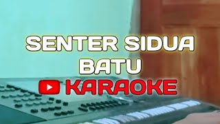 Download lagu SENTER SIDUA BATU || HORAS SAYUR MATUA || KARAOKE || LAGU SIMALUNGUN mp3