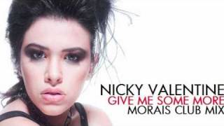 DJ Morais feat. Nicky Valentine - Give me Some More (MORAIS Club Mix)