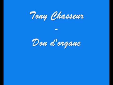 Tony Chasseur - Don d'organe