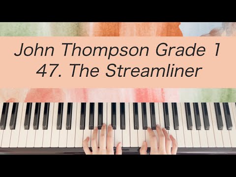 [Piano Tutorial] John Thompson 1st Grade - 47. The Streamliner