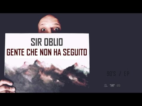 Sir Oblio - Gente che non ha seguito