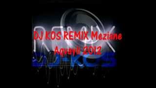 DJ KOS remix  Meziane Aqvayli 2012 