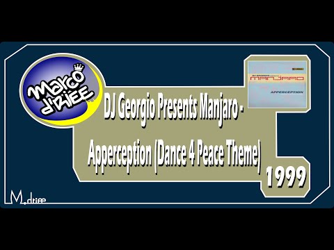 DJ Georgio Presents Manjaro - Apperception (Dance 4 Peace Theme) - 1999