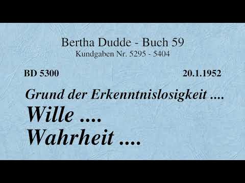 BD 5300 - GRUND DER ERKENNTNISLOSIGKEIT .... WILLE .... WAHRHEIT ....