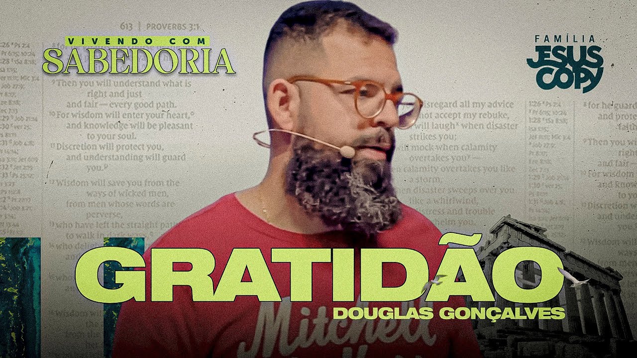 GRATIDÃO | SÉRIE VIVENDO COM SABEDORIA | Douglas Gonçalves