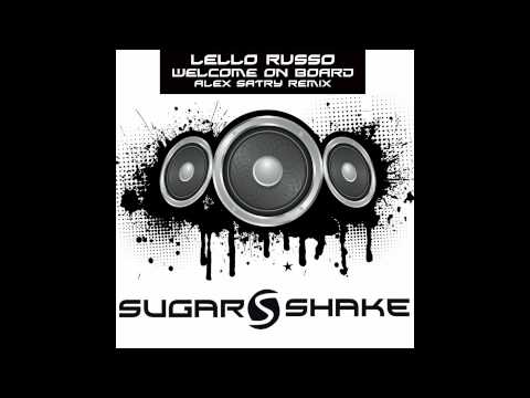 Lello Russo - Welcome On Board (Alex Satry Remix) (Sugar Shake Records)