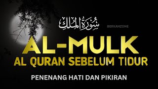 Download lagu MUROTTAL RAMADHAN MERDU SURAT AL MULK, SURAH AL MULK FULL, TERHINDAR DARI SIKSA KUBUR | Berkahzone mp3