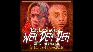 Rocket Da Goon - Weh Dem Deh feat. 6ix9ine [Prod. by Chucky Beatz]