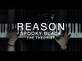 Spooky Black Reason The Theorist Piano Cover