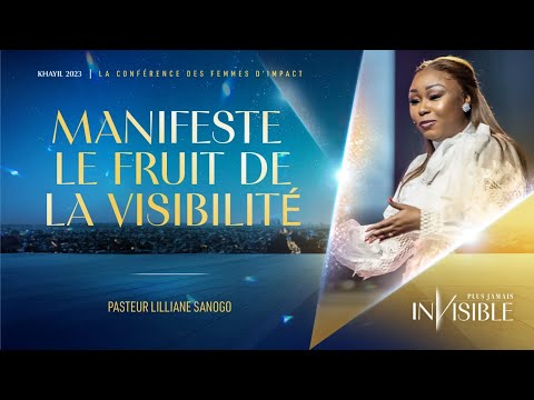 J2- Ps Lilliane SANOGO | MANIFESTE LE FRUIT DE LA VISIBILITÉ - Khayil 2023