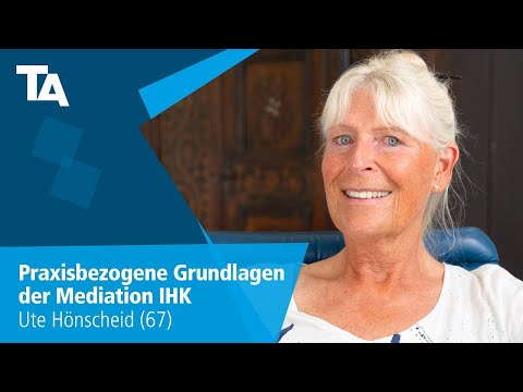 Praxisbezogene Grundlagen der Mediation IHK - Ute Hönscheid (67) - Erfahrungsbericht