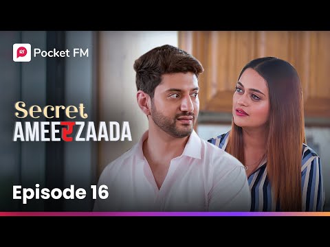 Episode  16 | Secret Ameerzaada |  Pocket FM