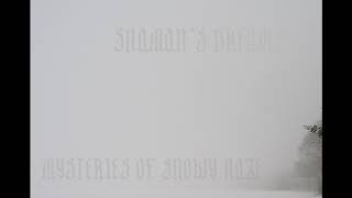 Shaman&#39;s Dreams - Mysteries of snowy haze