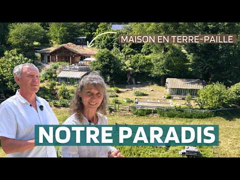 Le PARADIS : nous l’avons CONSTRUIT nous-mêmes avec une MAISON en TERRE PAILLE depuis 30 ans
