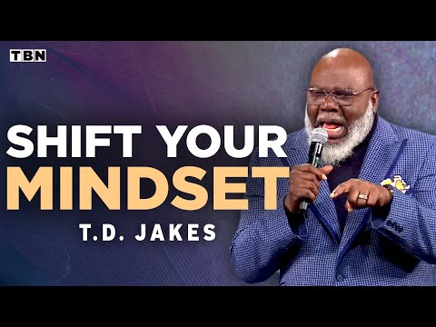 T.D. Jakes: Shift Your MINDSET to Receive Your Promise From God | Full Sermons on TBN