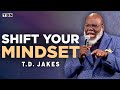 T.D. Jakes: Shift Your MINDSET to Receive Your Promise From God | Full Sermons on TBN