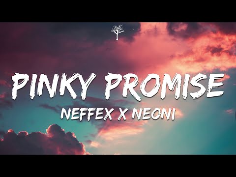 NEFFEX x NEONI - Pinky Promise (Lyrics)