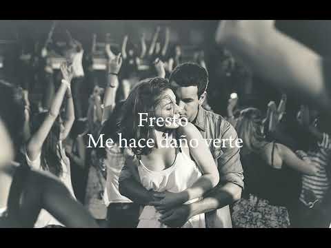 Fresto - Me hace daño verte (sped up)