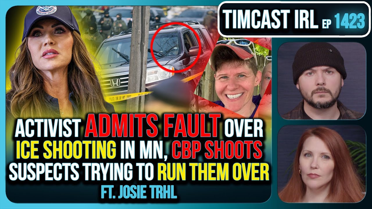 Activist ADMITS FAULT In MN ICE SHOOTING, CBP SHOOTS Suspects Trying To RUN THEM OVER | Timcast IRL