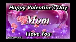 Happy Valentine's Day Mom,I Love You Mom,Mother,Wishes,Greetings,Whatsapp Video,E-Card,Sms,Sayings