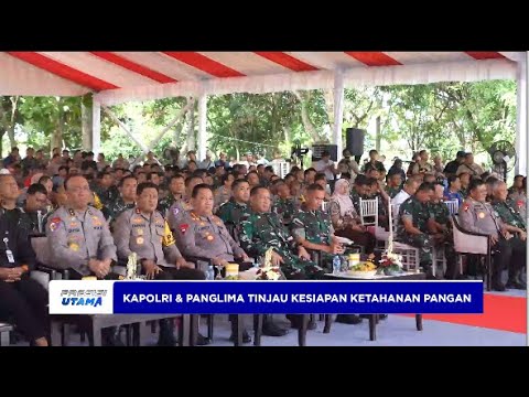 KAPOLRI &amp; PANGLIMA TINJAU KESIAPAN KETAHANAN PANGAN DI JATENG