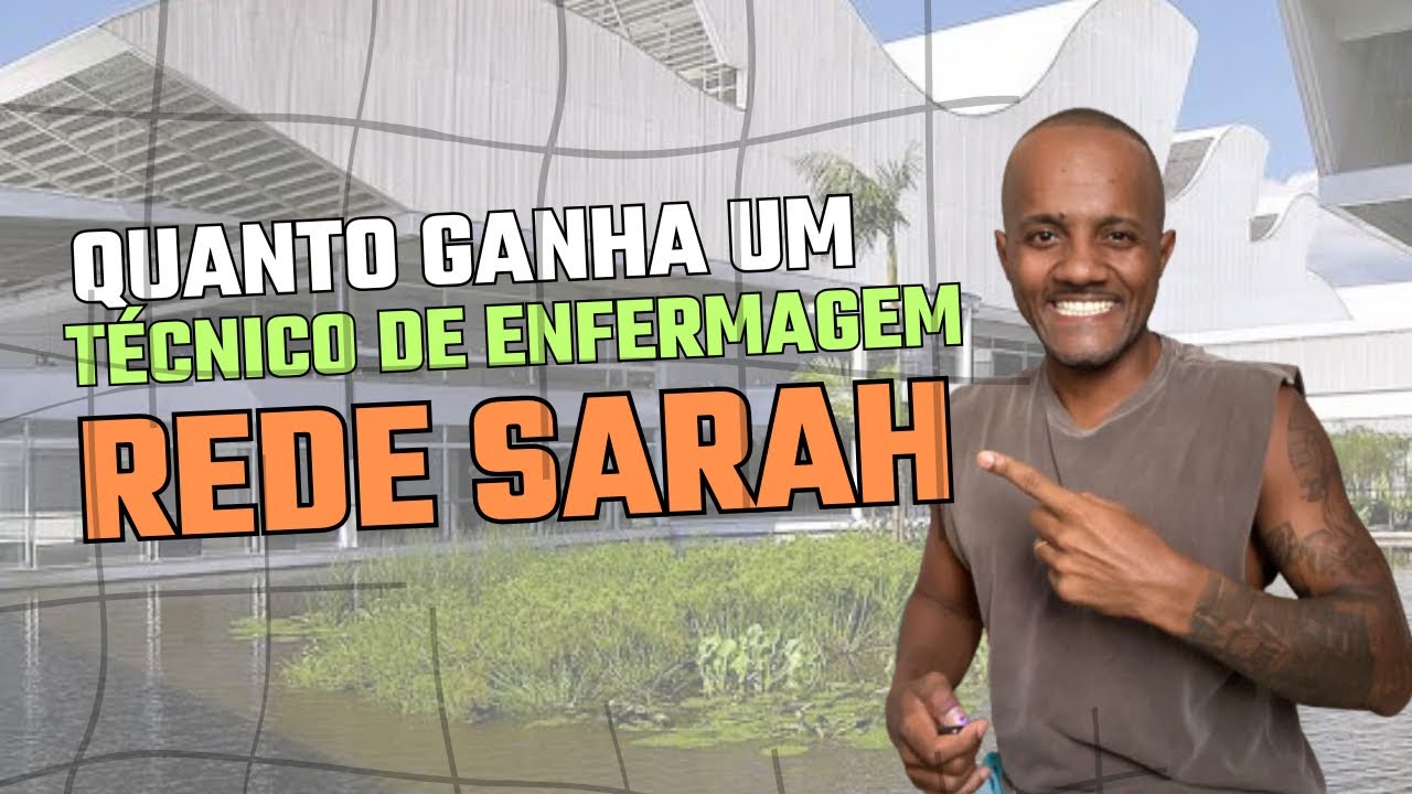 Quanto Ganha um Técnico de enfermagem na REDE SARAH