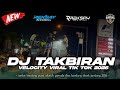 DJ TAKBIRAN 2026 VELOCITY VIRAL TIK TOK SERIKAT BANDUNG PUSAT